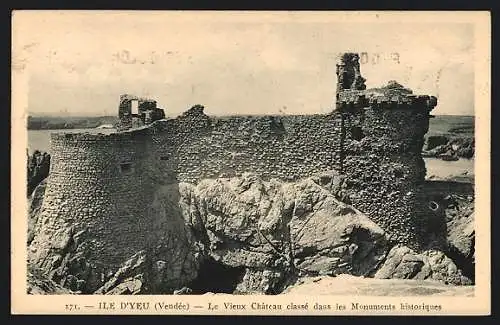 AK Île d`Yeu, Le Vieux Château classé dans les Monuments historiques