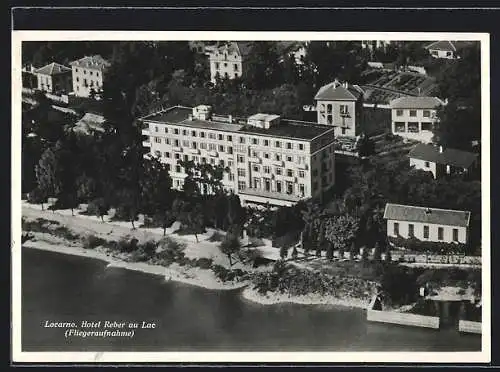 AK Locarno, Hotel Reber au Lac, Fliegeraufnahme