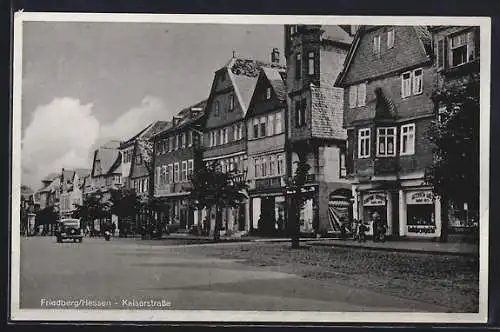 AK Friedberg /Hessen, Kaiserstrasse mit Geschäften