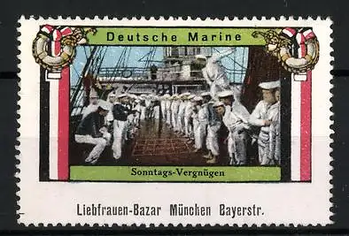 Reklamemarke München, Deutsche Marine Sonntags-Vergnügen, Matrosen auf Deck