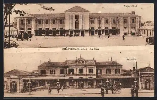 AK Chartres, La Gare, Aujourd`hui, Autrefois