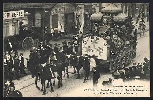 AK Troyes, 1er Fete de la Bonneterie 1909, Char de l`Harmonie du Commerce