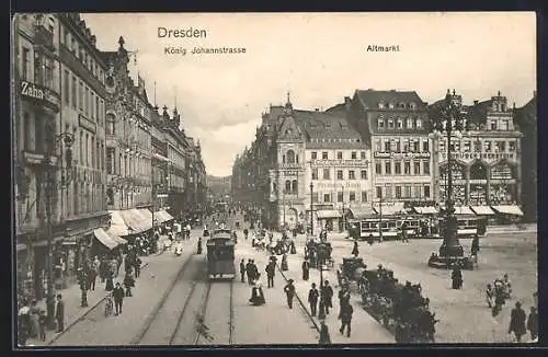 AK Dresden, König Johannstrasse und Altmarkt mit Strassenbahnen