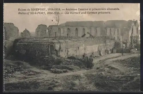 AK Nieuport, Ruines 1914-18, Ancienne Caserne et prisonniers allemands