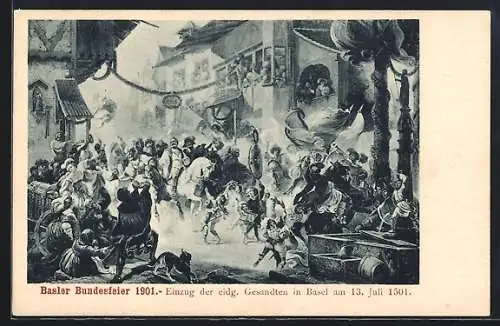 AK Basel, Bundesfeier 1901, Einzug d. eidg. Gesandten in die Stadt am 13.7.1501