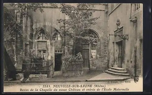 AK Neuville-sur-Saône, Restes de la Chapelle du vieux Château et entrée de l`École Maternelle