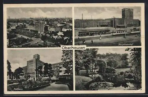 AK Oberhausen / Rheinland, Hauptbahnhof mit Strassenbahn, Rathaus & Grillopark