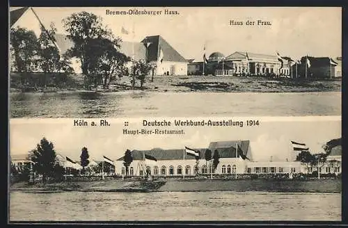 AK Köln, Deutsche Werkbund-Ausstellung 1914, Haupt-Bier-Restaurant, Bremen-Oldenburger Haus, Haus der Frau