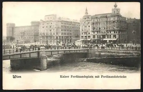 AK Wien, Kaiser Ferdinandsplatz mit Ferdinandsbrücke