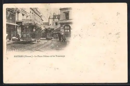 AK Poitiers, La Place d`Armes et les Tramways, Strassenbahn, Galeries Parisiennes