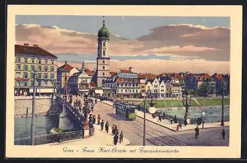 AK Graz, Franz Karl-Brücke mit Strassenbahn und Franziskanerkirche