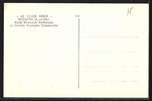 AK Oucques, Le Clair Logis, École Ménagère Technique et Colonie Sanitaire Temporaire