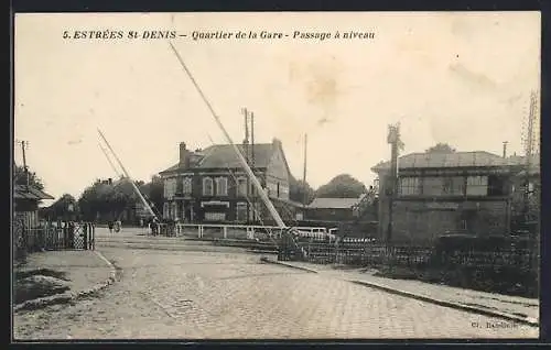 AK Estrées St-Denis, Quartier de la Gare - Passage à niveau, Bahnhübergang