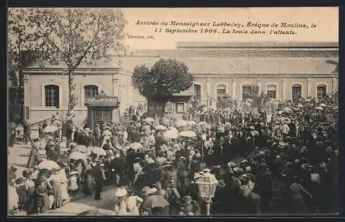 AK Moulins, Arrivée de Monseigneur Lobbedey, Évêque de Moulins, le 11 Septembre 1906...