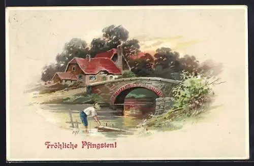 Präge-AK Fröhliche Pfingsten, Dorfpartie mit Brücke