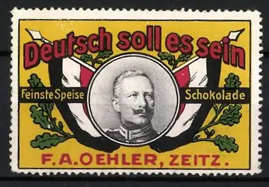 Reklamemarke Zeitz, Oehler Schokolade, Deutsch soll es sein, Porträt Kaiser Wilhelm II.