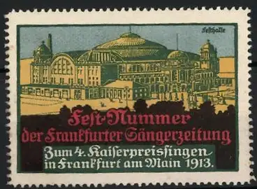 Reklamemarke Frankfurt am Main, Fest-Nummer Sängerzeitung, Kaiserpreis 1913, Festhalle