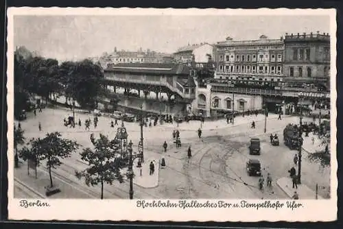 AK Berlin-Kreuzberg, Hochbahn Hallesches Tor und Tempelhofer Ufer