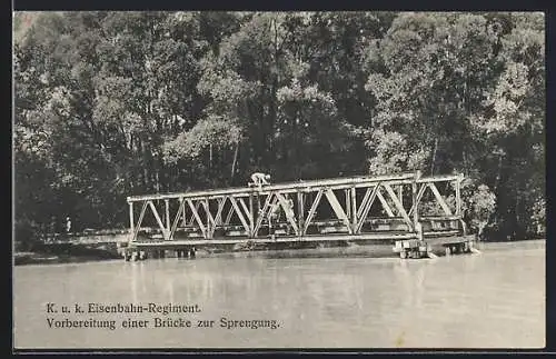 AK Österreich, K. u. K. Eisenbahn-Regiment, Vorbereitung einer Brücke zur Sprengung