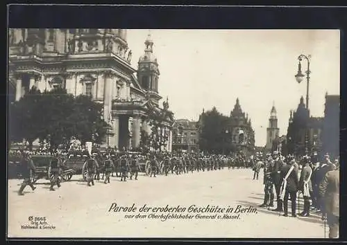 AK Berlin, Parade der eroberten Geschütze vor dem Oberbefehlshaber General v. Kassel