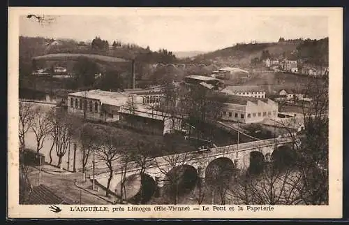 AK L`Aiguille, Le Pont et la Papeterie près de Limoges (Hte-Vienne)