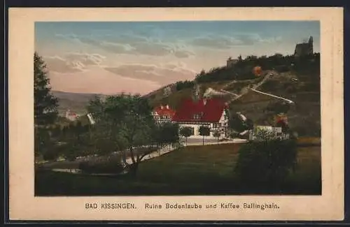 AK Bad Kissingen, Ruine Bodenlaube und Kaffee Ballighain