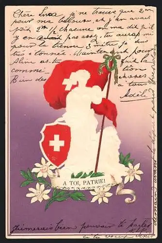 Präge-Lithographie A Toi, Patrie!, Helvetia mit Wappen, Edelweiss