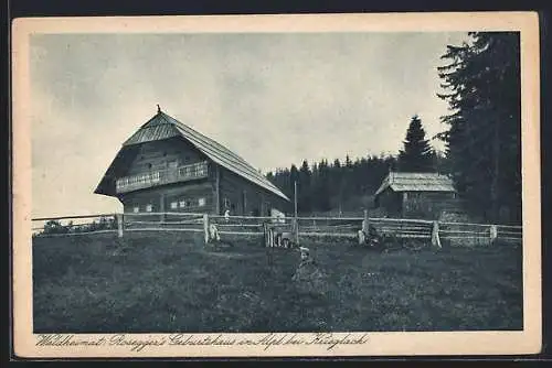 AK Alpl bei Krieglach, Waldheimat Rosegger`s Geburtshaus