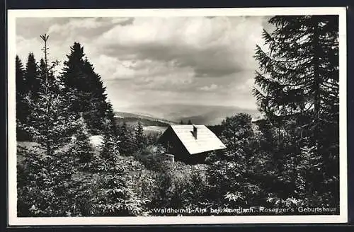 AK Alpl bei Krieglach, Waldheimat Rosegger`s Geburtshaus