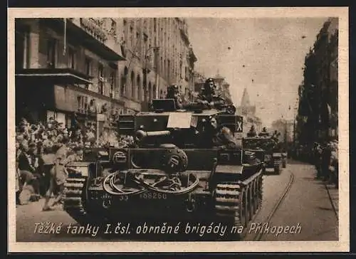 AK Tezké tanky I. csl. obrnené brigády na Prikopech, tschechischer Panzer rollt durch Stadt