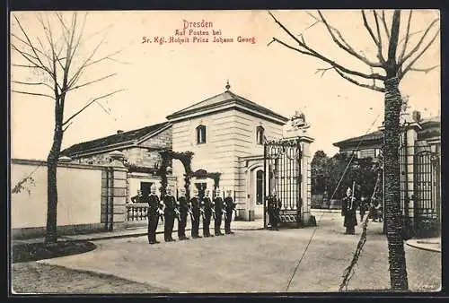 AK Dresden, Auf Posten bei Sr. Kgl. Hoheit Prinz Johann Georg