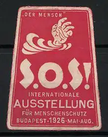 Reklamemarke Budapest, S.O.S! Internationale Ausstellung Der Mensch, Rettende Hand, 1926