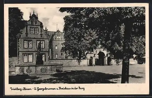 AK Friedberg /Hessen, St. Georgsbrunnen und Kreishaus in der Burg