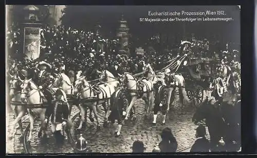 AK Wien, Eucharistische Prozession 1912, Seine Majestät und der Thronfolger im Leibstaatswagen