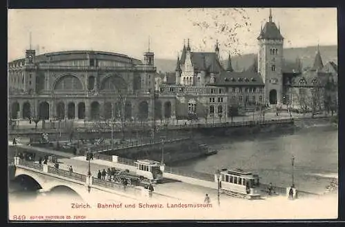 AK Zürich, Bahnhof, Landesmuseum & Strassenbahnen