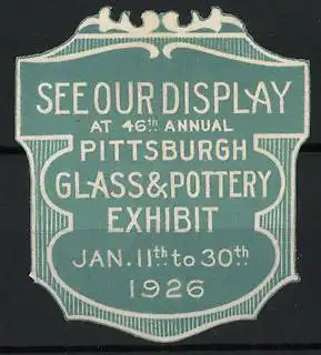 Reklamemarke Pittsburgh, See Our Display, Glas- und Töpferwaren-Ausstellung 1926