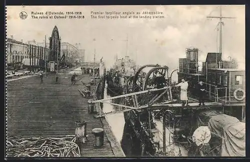 AK Ostende, Ruines d`Ostende, 1914-18, Premier torpilleur anglais au débarcadère