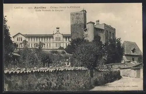 AK Aurillac, Château Féodal St-Étienne et École Normale de Garcons