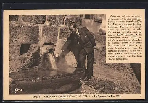 AK Chaudes-Aigues, La Source du Par avec un homme observant l`eau thermale abondante et fumante