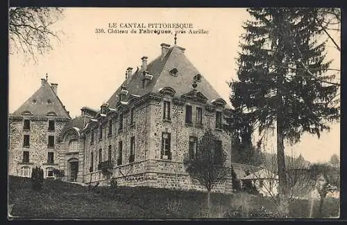 AK Aurillac, Château de Fabrègues dans le Cantal pittoresque