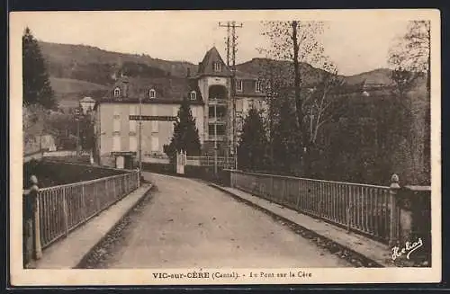 AK Vic-sur-Cère, Le Pont sur la Cère