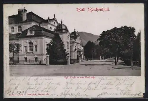 AK Bad Reichenhall, Kgl. Kurhaus mit Kurstrasse