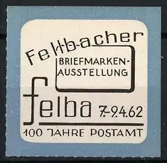 Reklamemarke Fellbach, Briefmarken-Ausstellung, 100 Jahre Postamt 1962