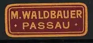 Reklamemarke Passau, M. Waldbauer, Schriftzug