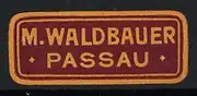 Reklamemarke Passau, M. Waldbauer, Schriftzug