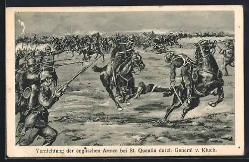 AK Vernichtung der englischen Armee bei St. Quentin durch General v. Kluck