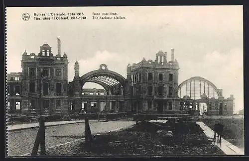 AK Ostende, Ruines 1914-18, Gare maritime, Bahnhof