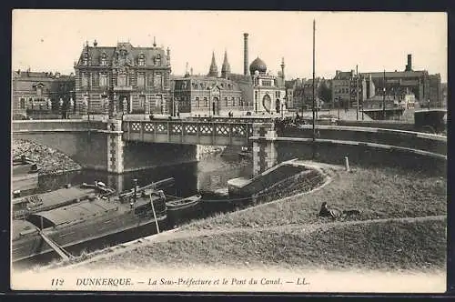 AK Dunkerque, La Sous-Préfecture et le Pont du Canal