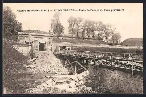 AK Maubeuge, Porte de France et pont provisoire durant la Guerre Mondiale 1914-18