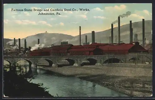 AK Johnstown, PA, Famous Stone Bridge and Cambria Steel Co. Works